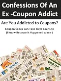 Confessions Of An Ex -Coupon Addict