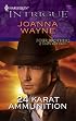 24 Karat Ammunition (Harlequin Intrigue Series)
