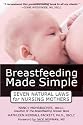Breastfeeding Made Simple: Seven Natural Laws for Nursing Mothers