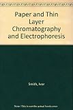 Paper and thin layer chromatography and electrophoresis