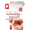 Gek�ndigt - was tun?: Von Abfindung bis Zeugnis: Ihre Rechte - Ihre Chancen. Wie Sie wieder Mut fassen und beruflich neu durchstarten