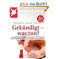 Gek�ndigt - was tun?: Von Abfindung bis Zeugnis: Ihre Rechte - Ihre Chancen. Wie Sie wieder Mut fassen und beruflich neu durchstarten