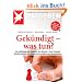 Gek�ndigt - was tun?: Von Abfindung bis Zeugnis: Ihre Rechte - Ihre Chancen. Wie Sie wieder Mut fassen und beruflich neu durchstarten