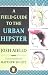A Field Guide to the Urban Hipster