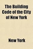 The Building Code of the City of New York
