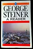 George Steiner : a reader