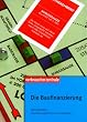 Die Baufinanzierung. Planungshilfen, Finanzierungsformen und -strategien
