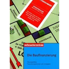 Die Baufinanzierung. Planungshilfen, Finanzierungsformen und -strategien