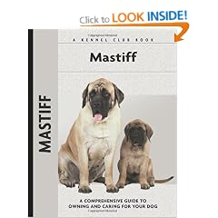 Mastiff: A Comprehensive Guide to Owning and Caring for Your Dog (Kennel Club)