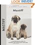 Mastiff: A Comprehensive Guide to Owning and Caring for Your Dog (Comprehensive Owner's Guide)