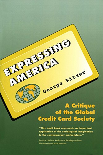 Expressing America: A Critique of the Global Credit Card Society (Sociology for a New Century)