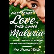 First Comes Love, Then Comes Malaria | [Eve Brown Waite]
