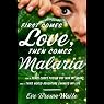 First Comes Love, Then Comes Malaria