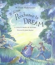 To Sleep Perchance to Dream: A Child's Book of Rhymes