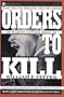 Orders to Kill: The Truth Behind the Murder of Martin Luther King, Jr. (Warner Books)