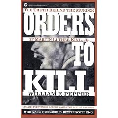 Orders to Kill: Truth Behind the Murder of Martin Luther King