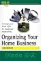 Organizing Your Home Business (Made E-Z)