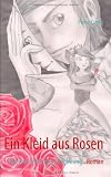 Ein Kleid aus Rosen: M&auml;rchen mit Happy Beginning