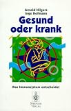 Produkt-Bild: Gesund oder krank. Das Immunsystem entscheidet