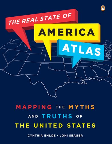 The Real State of America Atlas: Mapping the Myths and Truths of the United States The Real State of America Atlas: Mapping the Myths and Truths of the United States