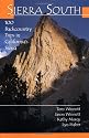 Sierra South: 100 Backcountry Trips in California's Sierra Nevada