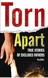 Torn Apart: True Stories of Excluded Fathers