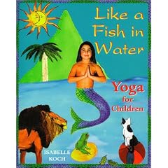 Like a Fish in Water: Yoga for Children