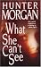 Books : What She Can't See (Zebra Romantic Suspense)