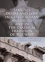 Same-sex Desire and Love in Greco-Roman Antiquity and in the Classical Tradition of the West