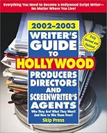 Writer's Guide to Hollywood Producers, Directors, and Screenwriter's Agents, 2002-2003: Who They Are! What They Want! And How to Win Them Over!