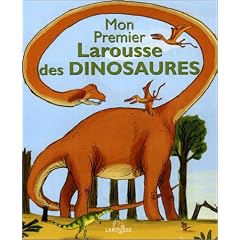 Mon Premier Larousse des Dinosaures
