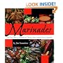 Marinades: Dry Rubs, Pastes and Marinades for Poultry, Meat, Seafood, Cheese and Vegetables