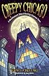 Creepy Chicago: A Ghosthunter's Tales of the City's Scariest Sites