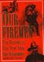 Our Firemen: The History of the New York Fire Departments from 1609 to 1887