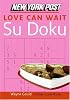 New York Post Love Can Wait Sudoku: The Official Utterly Addictive Number-Placing Puzzle