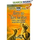 Aliens and Alien Societies (Science Fiction Writing Series) by Stanley Schmidt and Ben Bova