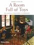 A Room Full of Toys: The Magical Characters of Childhood