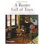A Room Full of Toys: The Magical Characters of Childhood