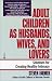Adult Children as Husbands, Wives, and Lovers: A Solutions Book by Steven Farmer ISBN 0345373405