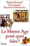 Le Moyen Age pour quoi faire?