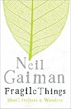 Fragile Things: Short Fictions and Wonders