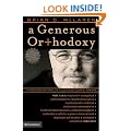 A Generous Orthodoxy: Why I Am a Missional, Evangelical, Post/Protestant, Liberal/Conservative, Mystical/Poetic, Biblical, Charismatic/Contemplative, ... Emergent, Unfinished Christian