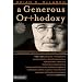 A Generous Orthodoxy: Why I Am a Missional, Evangelical, Post/Protestant, Liberal/Conservative, Mystical/Poetic, Biblical, Charismatic/Contemplative, ... Emergent, Unfinished Christian