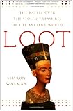 Loot: The Battle over the Stolen Treasures of the Ancient World