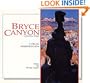 Bryce Canyon National Park: A Visual Interpretation (A Wish You Were Here Book©) (Wish You Were Here Series)