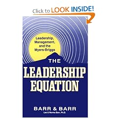 The Leadership Equation: Leadership, Management, and the Myers-Briggs