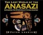 The Lost World of the Anasazi: Exploring the Mysteries of Chaco Canyon