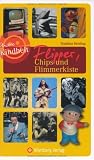 Unsere Kindheit: Flipper, Chips und Flimmerkiste - Matthias Rickling