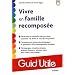 Bien vivre la famille recomposee n�9