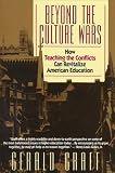 Beyond the Culture Wars: How Teaching the Conflicts Can Revitalize American Education